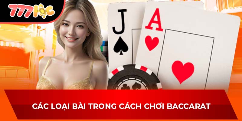 Các loại bài trong cách chơi Baccarat