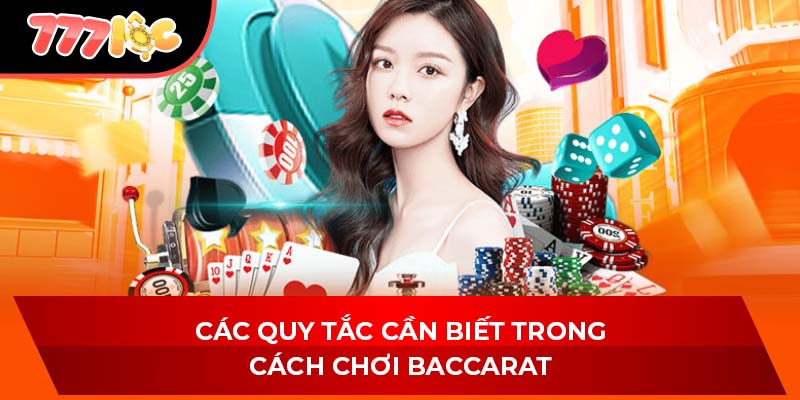 Các quy tắc cần biết trong cách chơi Baccarat