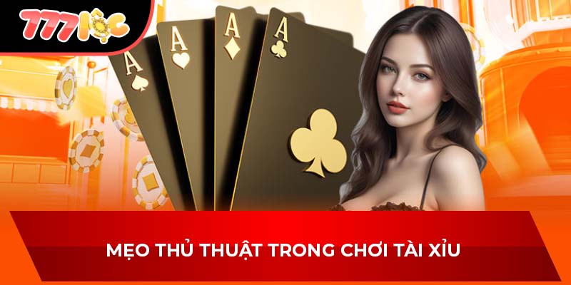Mẹo thủ thuật trong chơi tài xỉu