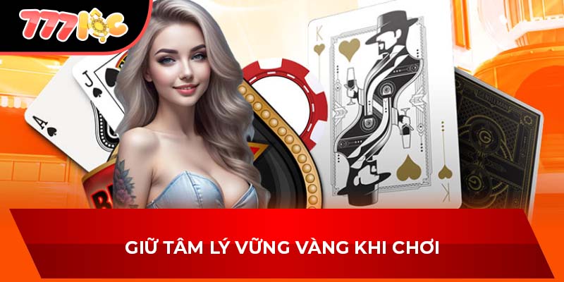 Giữ tâm lý vững vàng khi chơi