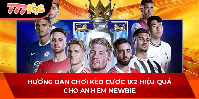 Hướng dẫn chơi kèo cược 1x2 hiệu quả cho anh em newbie