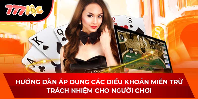 Hướng dẫn áp dụng các điều khoản miễn trừ trách nhiệm cho người chơi